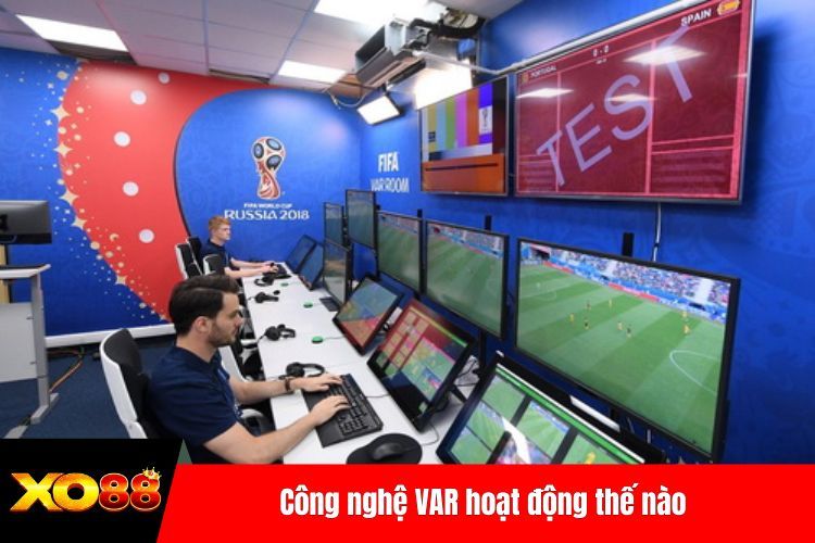 Công nghệ VAR hoạt động thế nào