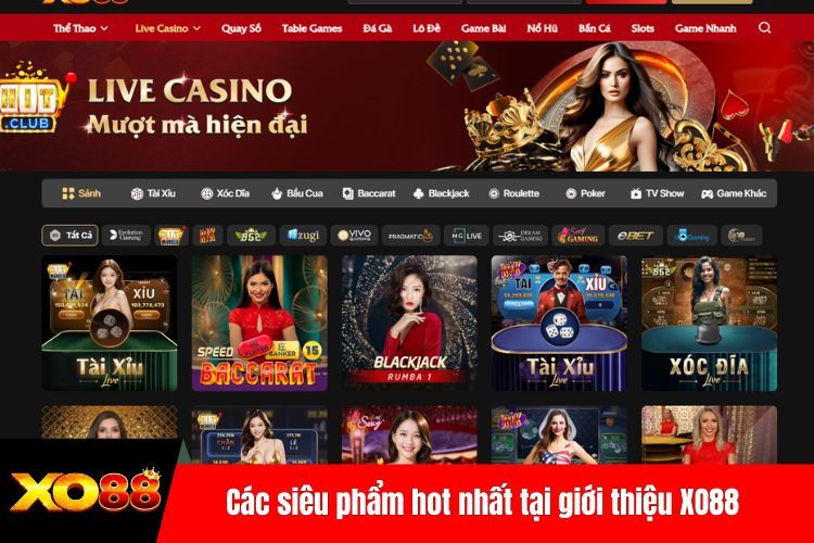 Các siêu phẩm hot nhất tại giới thiệu XO88