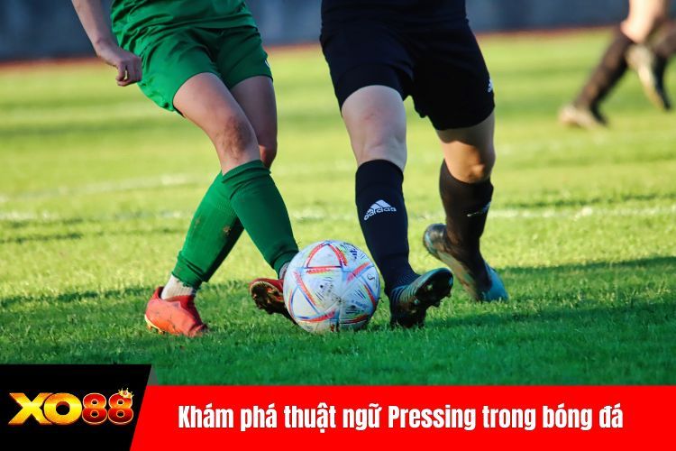 Khám phá thuật ngữ Pressing trong bóng đá