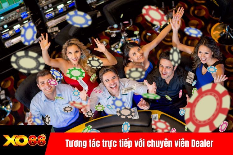 Tương tác trực tiếp với chuyên viên Dealer