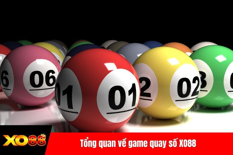 Tổng quan về game quay số XO88