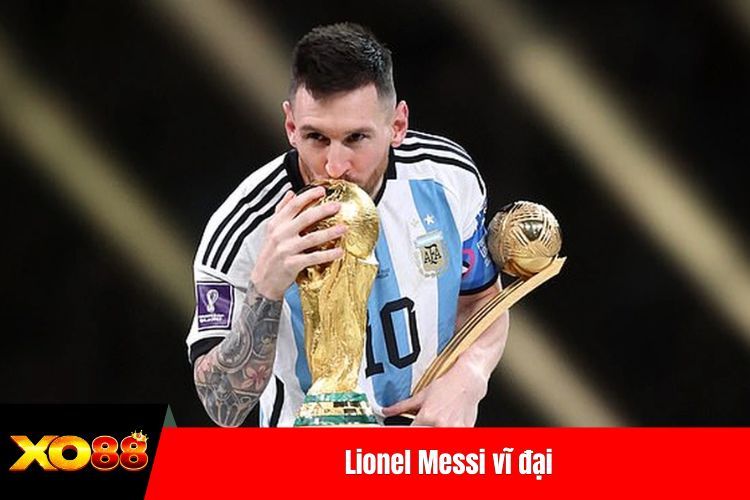 Lionel Messi vĩ đại
