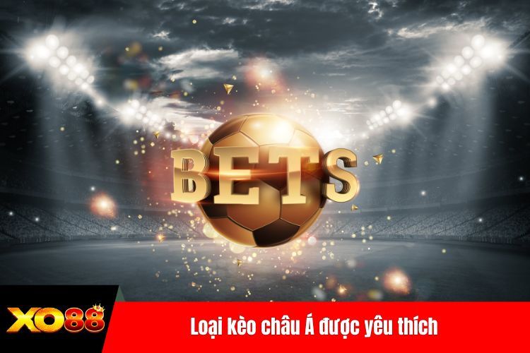 Loại kèo châu Á được yêu thích