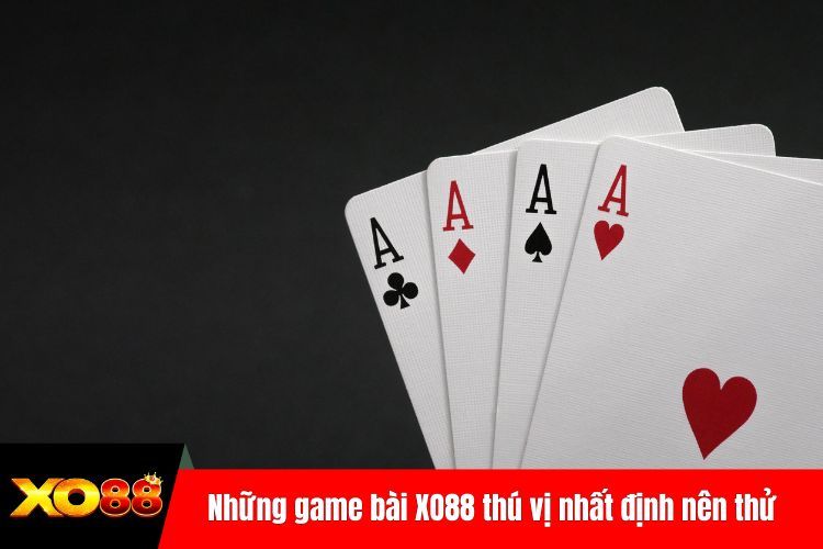 Những game bài XO88 thú vị nhất định nên thử