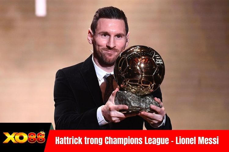 Hattrick trong Champions League - Lionel Messi