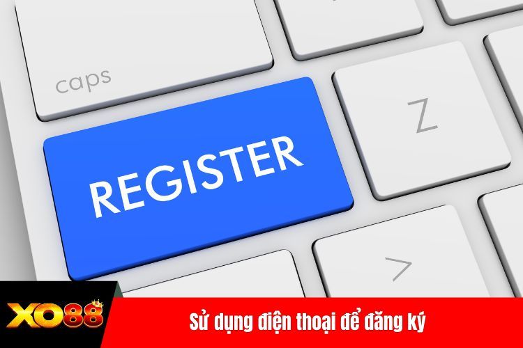 Sử dụng điện thoại để đăng ký
