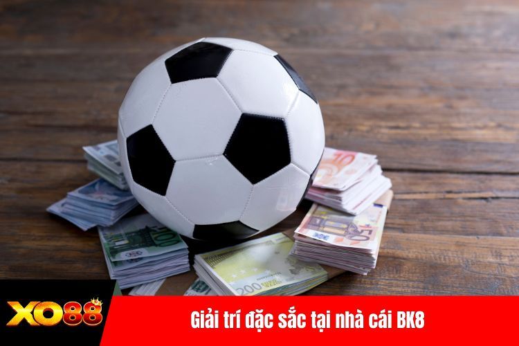 Giải trí đặc sắc tại nhà cái BK8