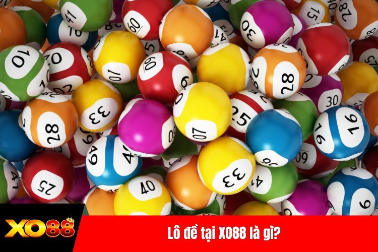 Lô đề tại XO88 là gì?