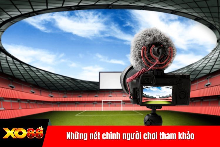 Những nét chính người chơi tham khảo